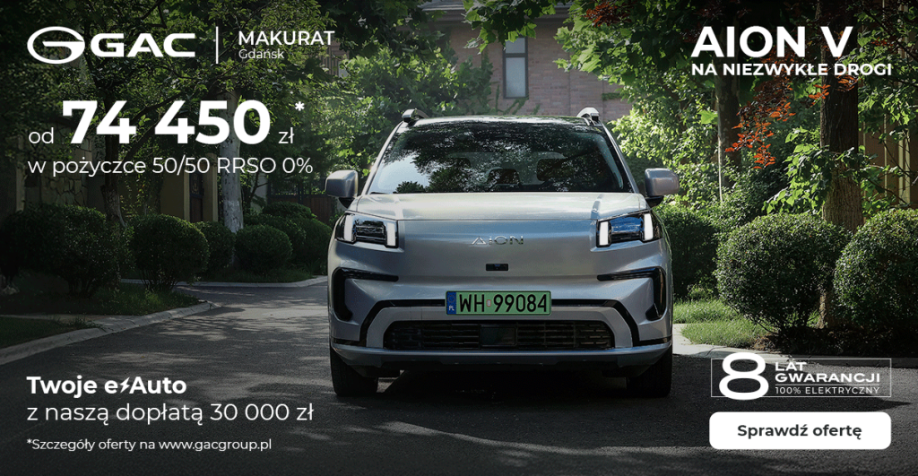 Samochód z salonu już od niespełna 75 tysięcy złotych? W GAC Makurat Gdańsk ruszyła nowa oferta na model AION V 8 GAC Makurat Gdańsk nowa oferta AION V