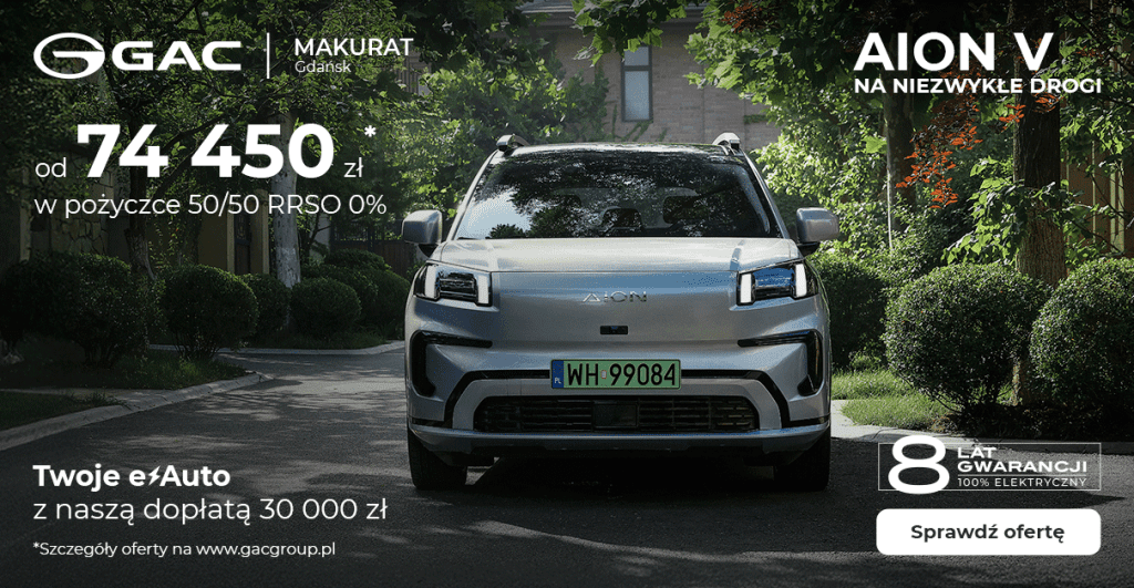 GAC Makurat Gdańsk nowa oferta AION V